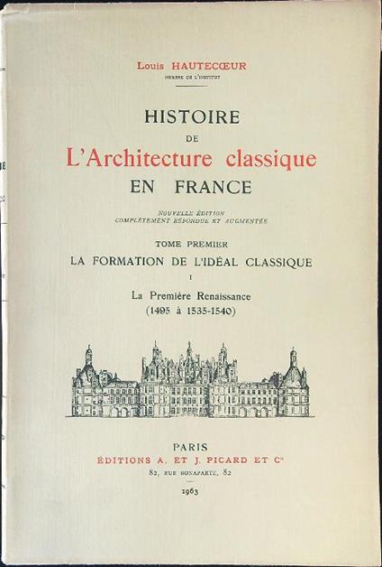 Histoire de l'architecture classique Tome I - 4 vv - Louis Hautecoeur - copertina