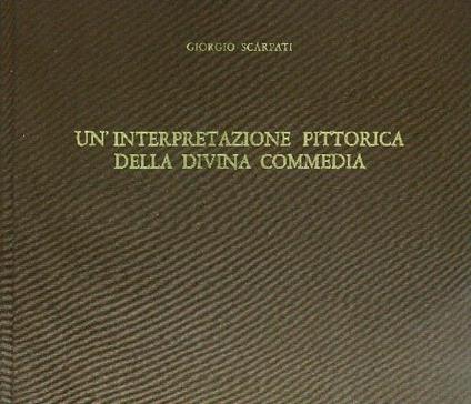 Un' interpretazione Pittorica della Divina Commedia - Giorgio Scarpati - copertina