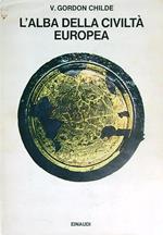 L' alba della civiltà europea