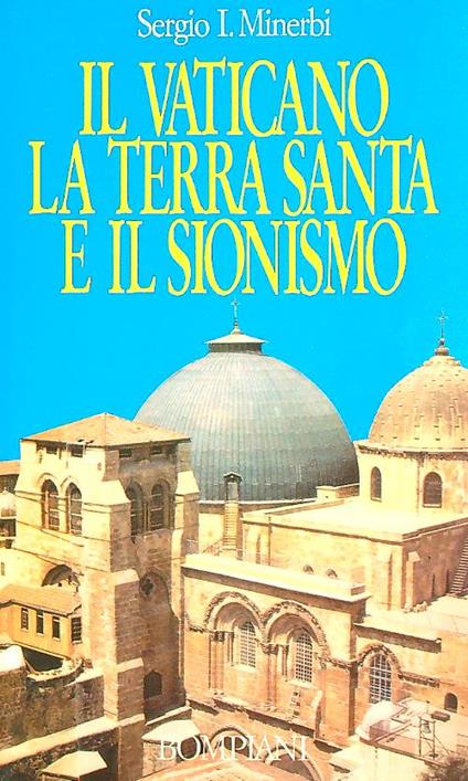 Il vaticano la terra santa e il sionismo - Sergio Minerbi - copertina