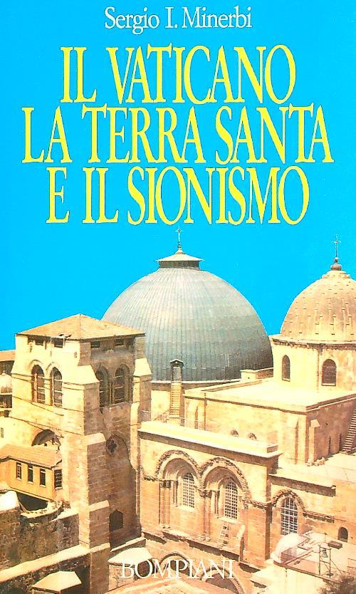 Il vaticano la terra santa e il sionismo - Sergio Minerbi - copertina