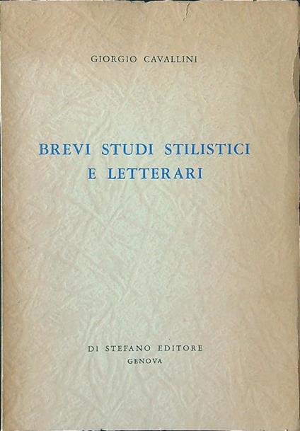 Brevi studi stilistici e letterari - Giorgio Cavallini - copertina