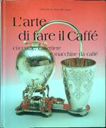 L' arte di fare il caffé