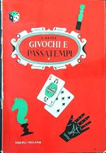Giuochi e passatempi. Come posso divertirmi e divertire gli altri