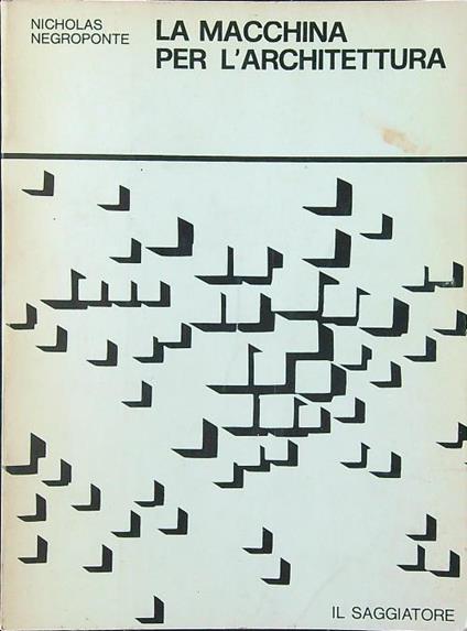 La macchina per l'architettura - Nicholas Negroponte - copertina