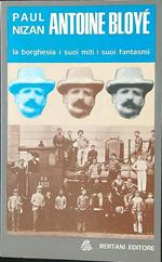 Antoine Bloyè. La borghesia, i suoi miti, i suoi fantasmi