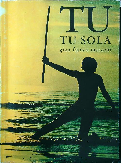 Tu, tu sola - Gian Franco Marzoni - copertina