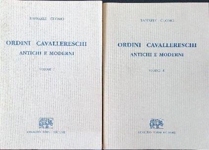 Ordini cavallereschi antichi e moderni 2 voll. - Raffaele Cuomo - copertina