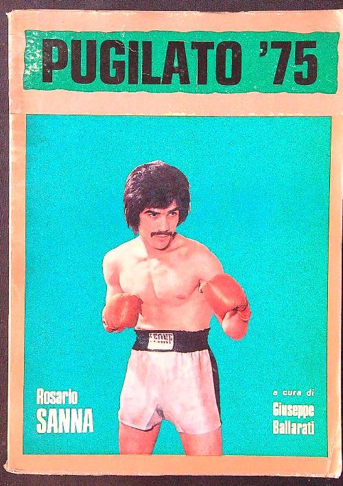 Pugilato '75. Records di tutti i pugili europei - Giuseppe Ballarati - copertina