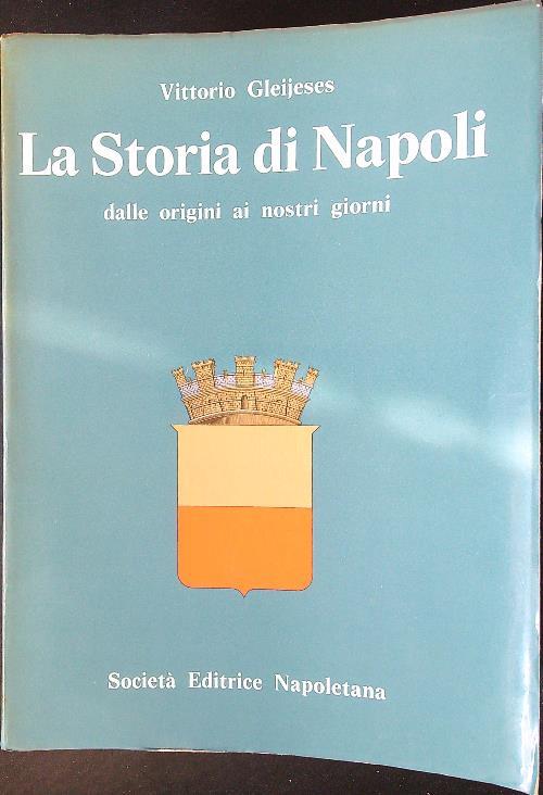 La storia di Napoli dalle origini ai giorni nostri - Vittorio Gleijeses - copertina