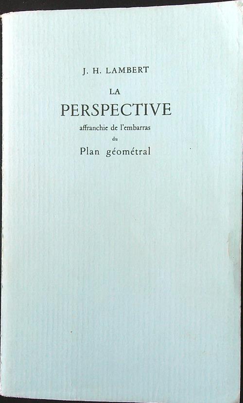 La perspective affranchie de l'embarras du plan geometral - J. H. Lambert - copertina