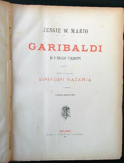 Garibaldi e i suoi tempi. Illustrato da Edoardo Matania - Jessie W. Mario - copertina