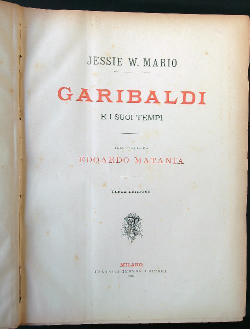 Garibaldi e i suoi tempi. Illustrato da Edoardo Matania - Jessie W. Mario - copertina