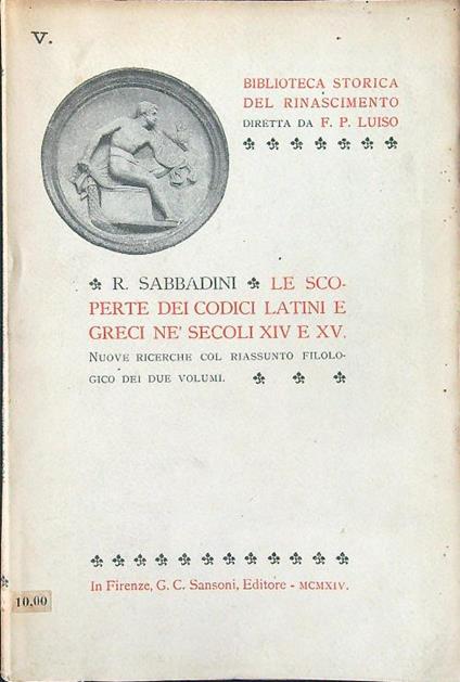 Le  scoperte dei codici latini e greci nè secoli XIV e XV - R. Sabbadini - copertina