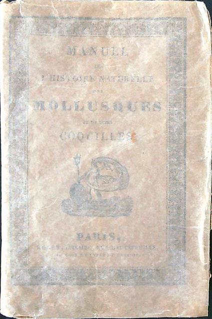 Manuel de l'histoire naturelle des mollusques et leurs coquilles - Sanders Rang - copertina