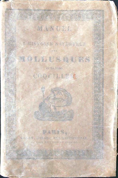 Manuel de l'histoire naturelle des mollusques et leurs coquilles - Sanders Rang - copertina