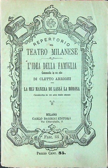 L' idea della famiglia. Commedia in un atto - Cletto Arrighi - copertina