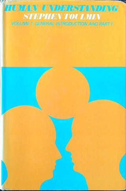 Human understanding vol. 1: general introduction part 1 - Stephen Toulmin - copertina