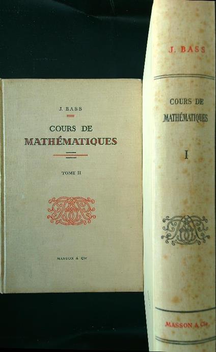 Cours de mathematique 2 tomes - J. Bass - copertina