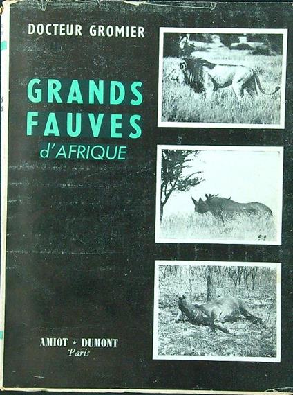 Grands fauves d'Afrique - Docteur Gromier - copertina