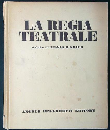 La regia teatrale - Silvio D'Amico - copertina