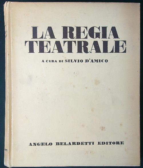 La regia teatrale - Silvio D'Amico - copertina