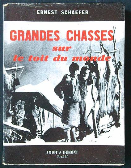 Grand chasses sur le toit du monde - Ernest Schaefer - copertina
