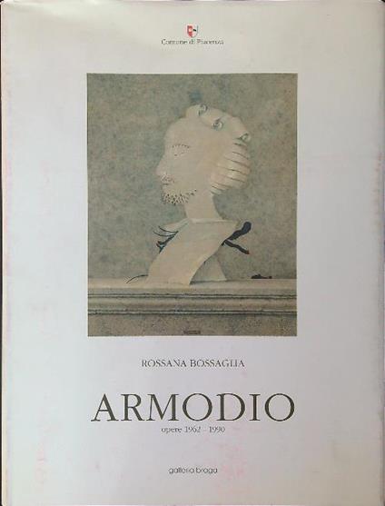 Armodio Opere 1962 - 1990 - Rossana Bossaglia - copertina