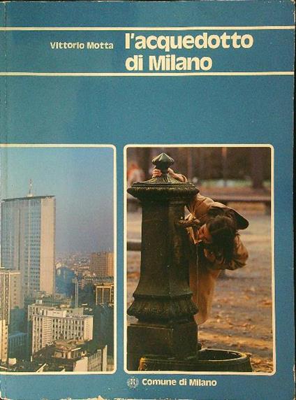 L' acquedotto di Milano - Vittorio Motta - copertina