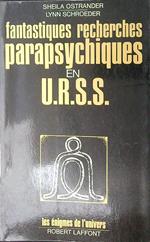 Fantastiques recherches parapsychiques en U.R.S.S.