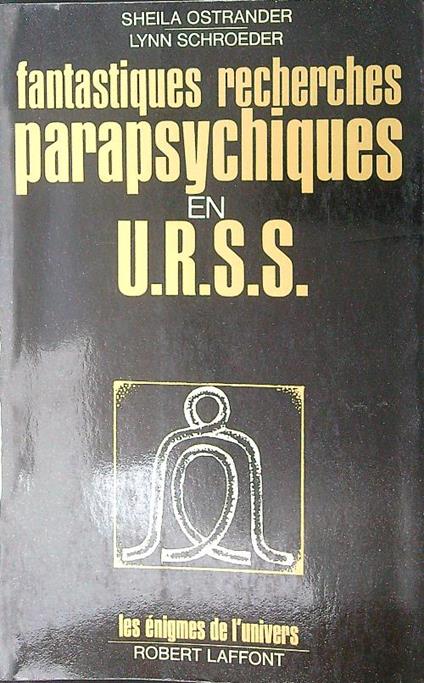 Fantastiques recherches parapsychiques en U.R.S.S. - S. Ostrander - copertina