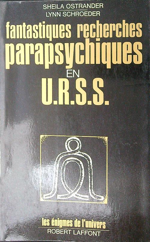 Fantastiques recherches parapsychiques en U.R.S.S. - S. Ostrander - copertina