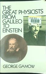 The  great physicists from Galileo to Einstein