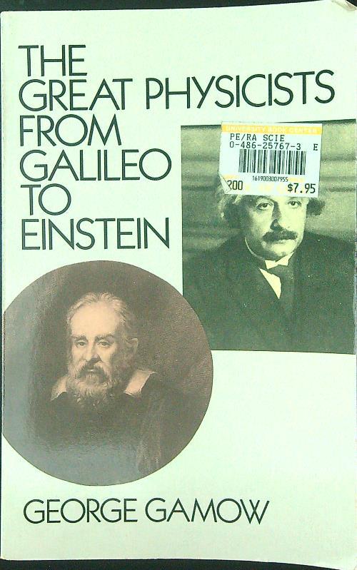 The  great physicists from Galileo to Einstein - George Gamow - copertina