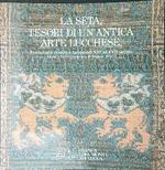 La  seta Tesori di un'antica arte Lucchese
