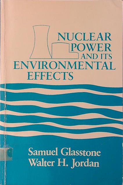 Nuclear power and its environmental effects - S. Glasstone - copertina