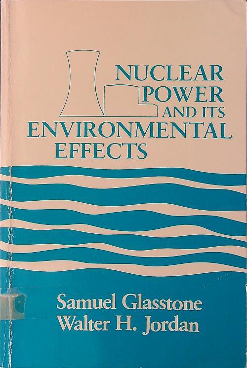 Nuclear power and its environmental effects - S. Glasstone - copertina
