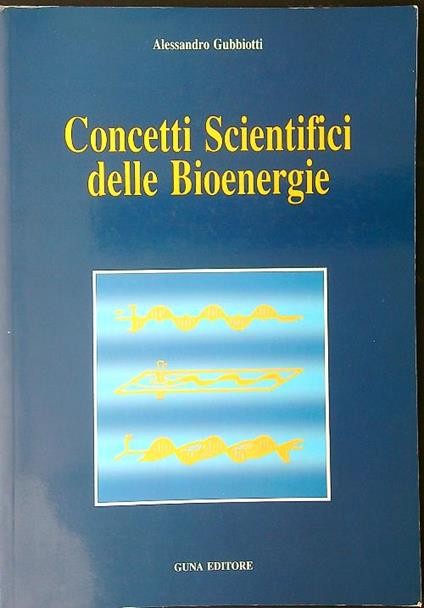 Concetti scientifici delle bioenergie - Alessandro Gubbiotti - copertina
