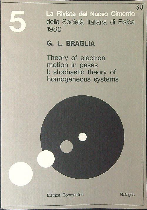 Theory of electron motion in gases I: stochastic theory of homogeneour systems - G. L. Braglia - copertina