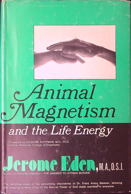 Animal magnetism and the life energy - Jerome Eden - copertina