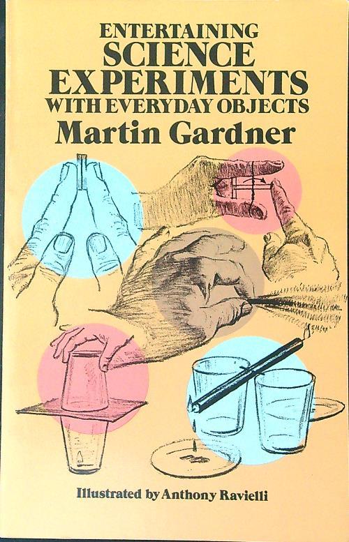 Entertaining science experiments with everyday objects - Martin Gardner - copertina