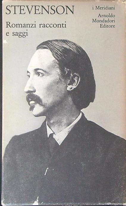 Romanzi racconti e saggi - Robert Lous Stevenson - copertina
