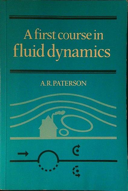 A  first course in fluid dynamics - A. R. Paterson - copertina