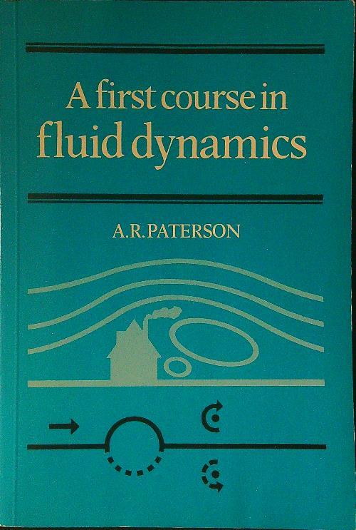 A  first course in fluid dynamics - A. R. Paterson - copertina