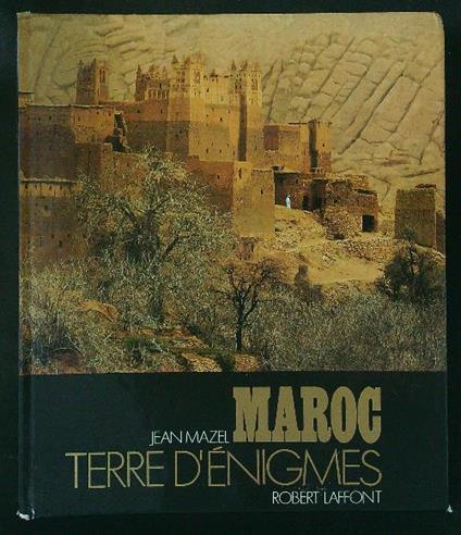 Maroc Terre d'enigmes - Jean Mazel - copertina