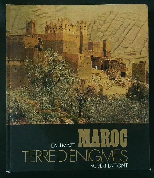 Maroc Terre d'enigmes - Jean Mazel - copertina