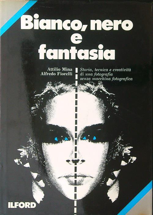Bianco, nero e fantasia - Attilio Mina - copertina