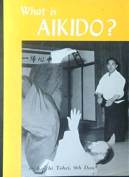 What is Aikido? - Koichi Tohei - copertina