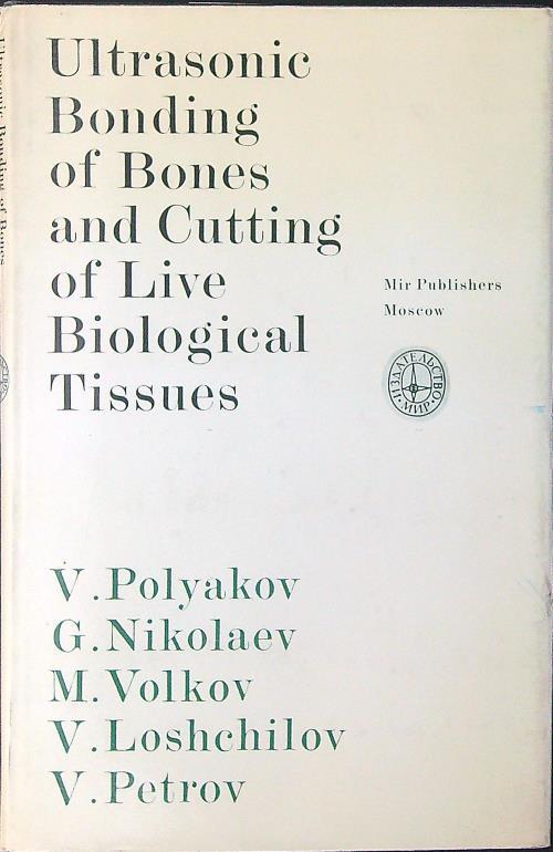 Ultrasonic Bonding of Bones and Cutting of Live Biological Tissues - copertina