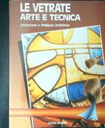 Le  vetrate Arte e tecnica